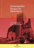 Erlebniskoffer Burgen im Mittelalter.